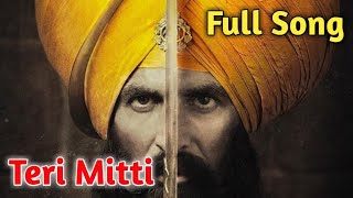 Kesari : Teri Mitti|B Praak|Kesari|Teri Mitti Full Song|Akshay Kumar|Teri Mitti (From "Kesari")|