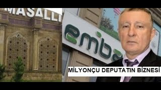 Milyonçu deputat Məşhur Məmmədovun şirkətləri