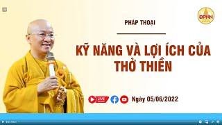 Kỹ năng và lợi ích của thở thiền- TT. Thích Nhật Từ