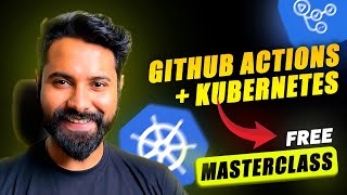 GitHub Actions & Kubernetes Masterclass For DevOps Engineers (LIVE)