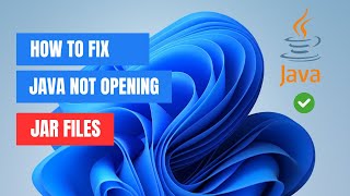 How to Fix Java Not Opening JAR Files – Step-by-Step Guide