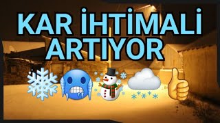 KAR İHTİMALİ ARTIYOR ❄️☃️👍