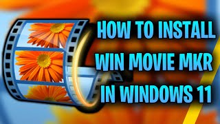 How To Install Windows Movie Maker In Windows 11