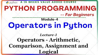 Python Programming for Beginners: M-4 | L-1.Operators - Arithmetic, Comparison, Assignment & Logical