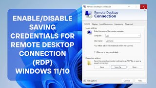 Enable or Disable Saving of Credentials for Remote Desktop (RDP) in Windows 11/10!