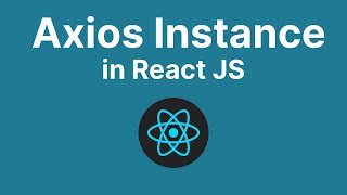 Axios Instance React | Axios Instance Setup | HTTP Client | React JS