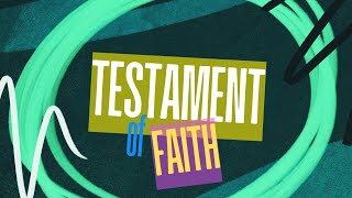 The Testament of Faith | 11.24.2024