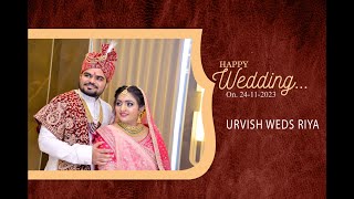 URVISH WEDS RIYA II WEDDING CEREMONY II 24/11/2023 II