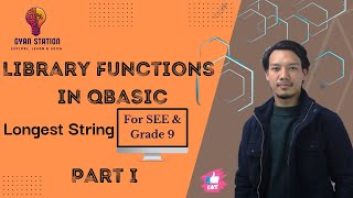 Library Functions in QBasic | SEE & Class 9 | Longest String | Part I | Sushan Hada