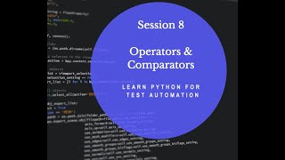 Session 8 - Learn Python For Test Automation (Operators, Comparators and Precedence) By QA COACH