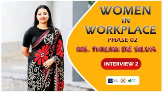 “Women in the workplace” - Phase 02| Ms. Thilini De Silva | BLS NSBM