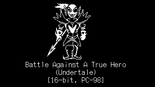 Battle Against A True Hero (Undertale) [16-bit, PC-98]