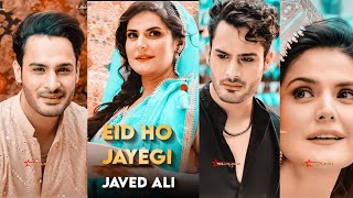 🌜 Eid Ho Jayegi Status 🌛 Eid Ho Jayegi Javed Ali ❣️ Eid Ho Jayegi Song Status 💫Eid Ho Jayegi Song