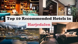 Top 10 Recommended Hotels In Harjedalen | Best Hotels In Harjedalen