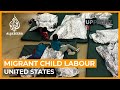 Why are migrant children working dangerous jobs in the US? | UpFront