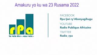 Amakuru yo kuri uyu wa 23 Rusama 2022:* Prezida Ndayishimiye yarabeshe mukuvuga...