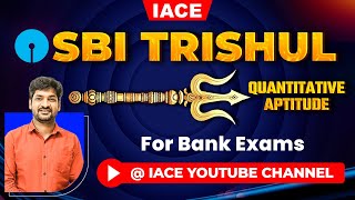 SBI TRISHUL QA SET -7 FOR BANK EXAMS | IACE