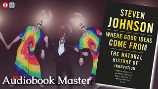 Where Good Ideas Come From Best Audiobook Summary by Steven Johnson