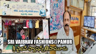 SRI VAIBHAV FASHIONS#PAMUR READYMADES#PAMUR READYMADE