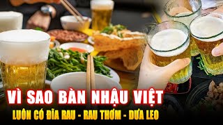 VÌ SAO TRÊN BÀN NHẬU VIỆT LUÔN CÓ ĐĨA RAU DƯA, DƯA LEO, RAU THƠM ? Góc Kiến Thức