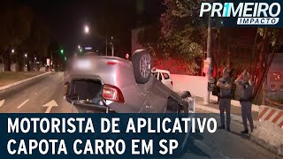 SP: motorista de aplicativo bate em canteiro e capota carro na zona sul |Primeiro Impacto (27/05/22)