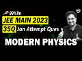 JEE Main 2023 PYQs - Modern Physics | Jan Attempt | Eduniti | Mohit Sir