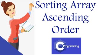 How to Sort Array in Ascending Order in C Language | Array Sorting