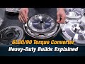 Sonnax 6L80/90 Torque Converter Heavy-Duty Builds Explained