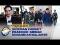 Malam Ini, Menteri Kabinet Prabowo-Gibran Diumumkan - [PRIMETIMENEWS]