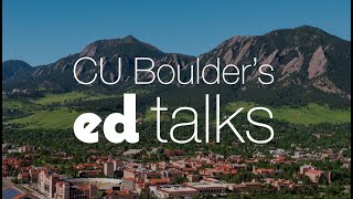 CU Boulder's Ed Talks Fall 2020 Event and Q&A