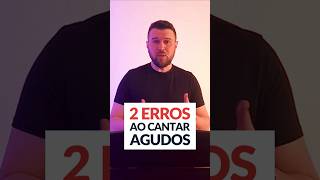 2 ERROS AO CANTAR AGUDOS - O que está  te impedindo de alcançar agudos consistentes e sem quebras?