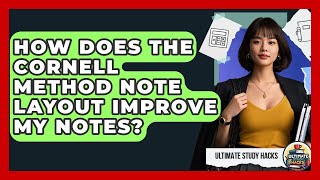 How Does The Cornell Method Note Layout Improve My Notes? - Ultimate Study Hacks