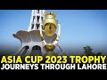 Dazzling Super 11 #AsiaCup2023 Trophy Journeys Through Lahore 🏆✨ | PCB | MA2A