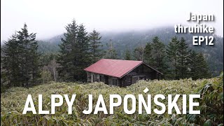 Japan thruhike EP12 || Japanese Alps, mountain huts and many problems