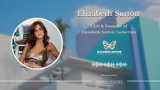 SLG Meetup E72: Elizabeth Sutton, CEO \u0026 Founder of Elizabeth Sutton Collection