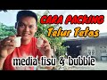 Cara Packing Telur Tetas..!!! Media Tisu & Bubble