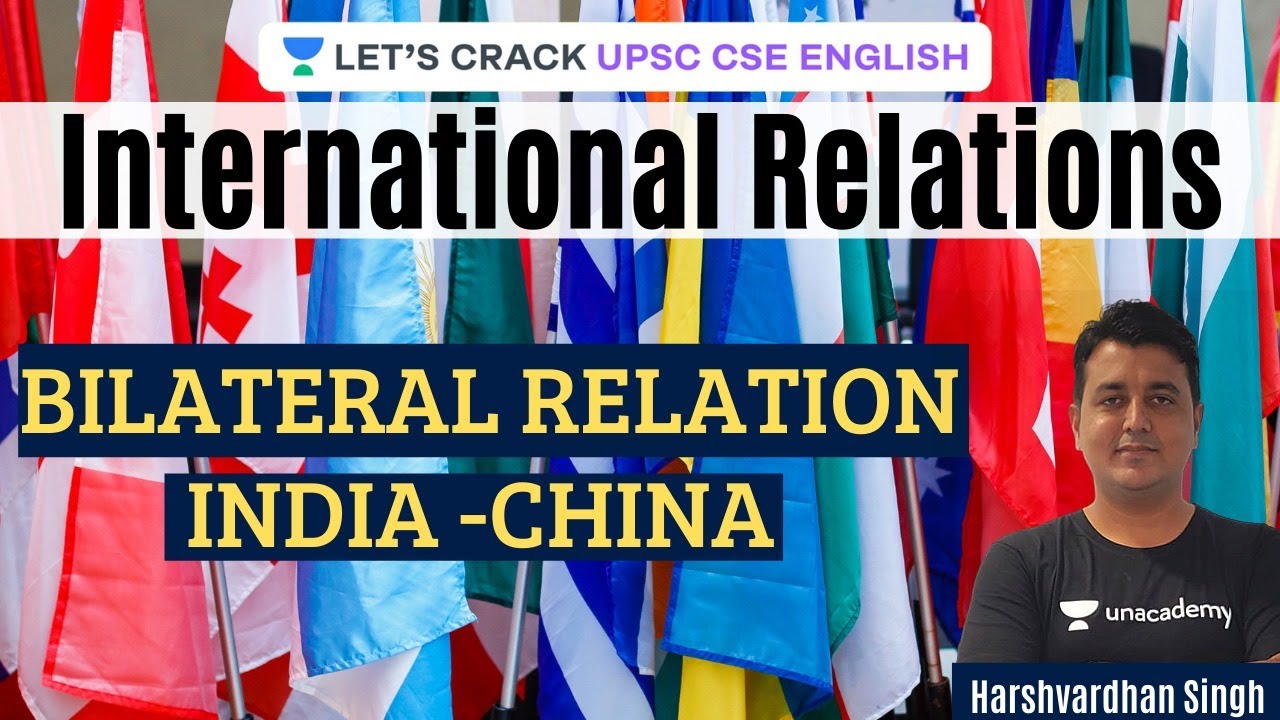 Bilateral Relations | India - China | UPSC CSE/IAS 2021-2022 ...