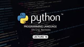 String Methods | Lecture 16 | Python Full Course