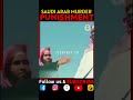 saudi arab murder punishment😱😮 video 420 shorts saudiarab murder punishment saudiarabpunishment