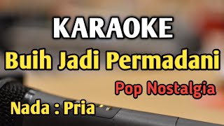 BUIH JADI PERMADANI - KARAOKE || NADA PRIA COWOK || Pop Nostalgia || Exist || Live Keyboard