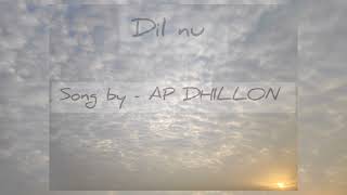 DIL NU - AP DHILLION | SHINDA KAHLON (SONG)