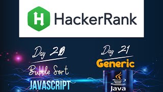 HackerRank || Day 20 Sorting using #javascript || Day 21 Generic using #java