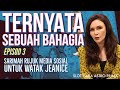 TERNYATA SEBUAH BAHAGIA Episod 3, Sarimah Rujuk Kes di Sosial Media Untuk Watak Jeanice