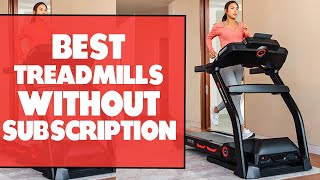 Best Treadmills Without Subscription: Our Top Picks