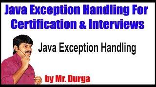 Java Exception Handling For  Certification & Interviews || Java Exception Handling || by Durga Sir
