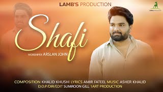 Shafi (Official Video) ||  Arslan John  || Sumroon Gill || Asher Khalid || Lambs Production ||