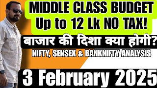 MIDDLE CLASS BUDGET Upto 12 Lk NO TAX! बाजारकी दिशा क्या होगी? Nifty Sensex Banknifty Analysis 3 Feb