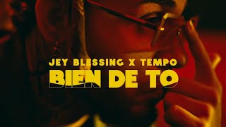 Jey Blessing X Tempo - Bien de To (Video Oficial)