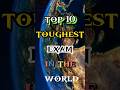 Top 10 Toughest Exam In The World | #shorts #short