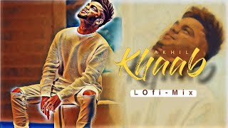 Khaab (Lo-fi Mix) - Akhil  | Just Feel |  Punjabi Lofi | Romantic Lo-fi #1